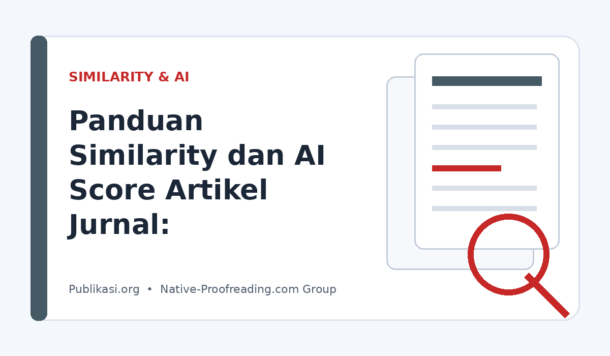 Panduan Similarity dan AI Score Artikel Jurnal: Interpretasi dan Perbaikan yang Etis
